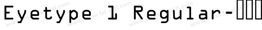 Eyetype 1 Regular字体转换